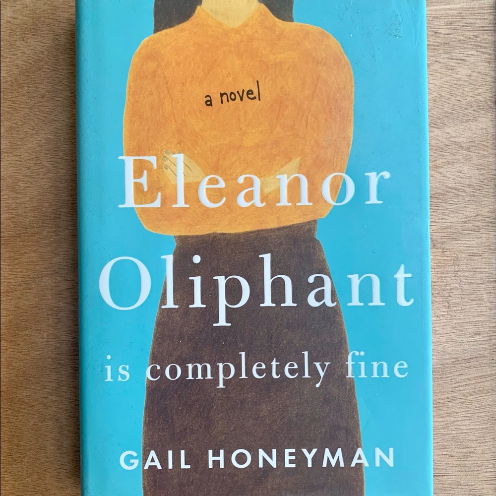 Eleanor Oliphant Is Completely Fine by Gail Honeyman